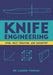 Knife Engineering: Steel, Heat Treating, and Geometry Paperback