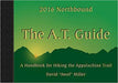 The A. T. Guide 2016 Northbound: A Handbook for Hiking